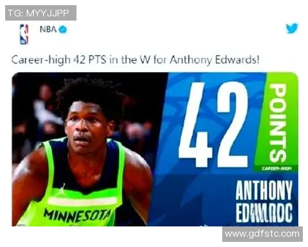 外线火力全开爱德华兹三节狂砍37分三分球命中率高达583